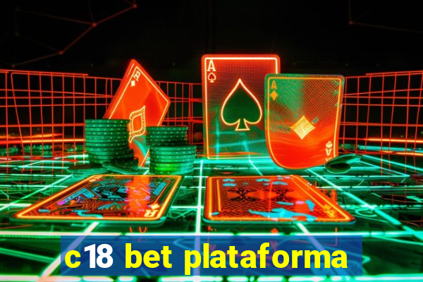 c18 bet plataforma